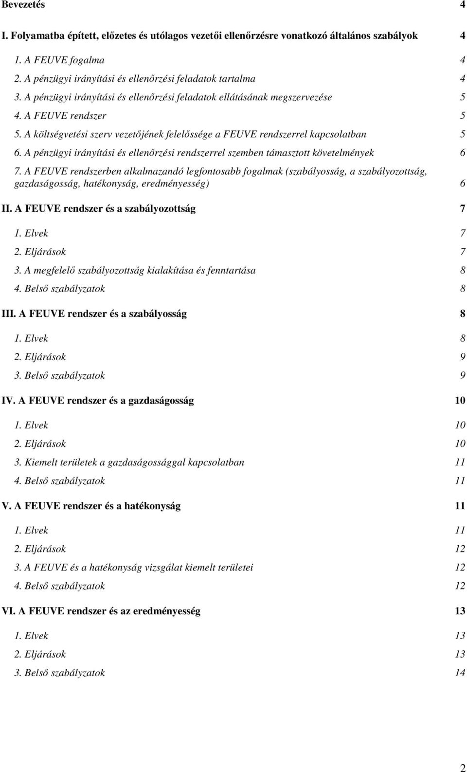 A pénzügyi irányítási és ellenırzési rendszerrel szemben támasztott követelmények 6 7.