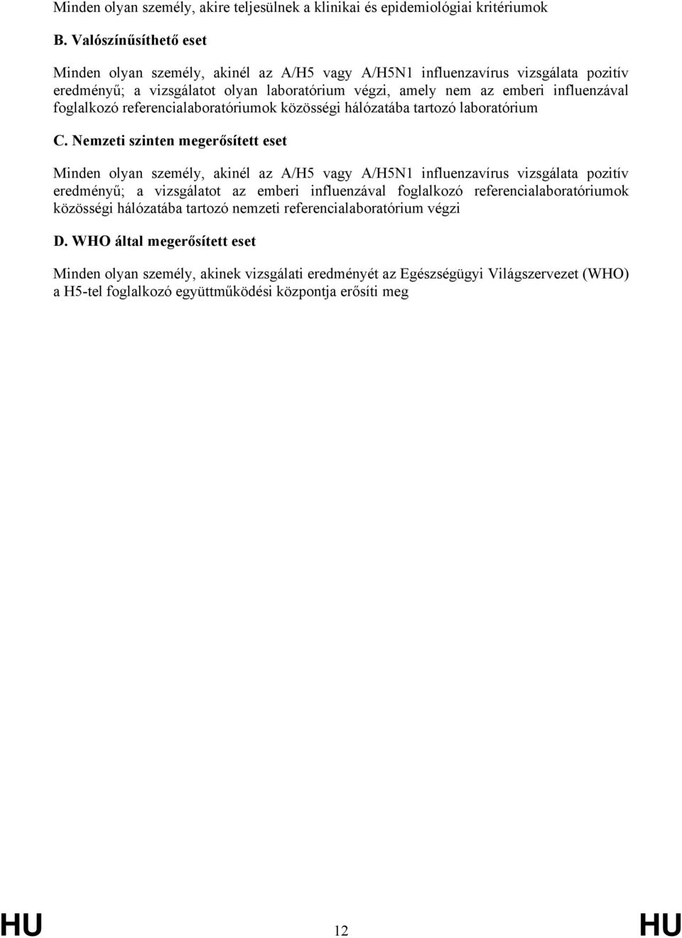 referencialaboratóriumok közösségi hálózatába tartozó laboratórium C.