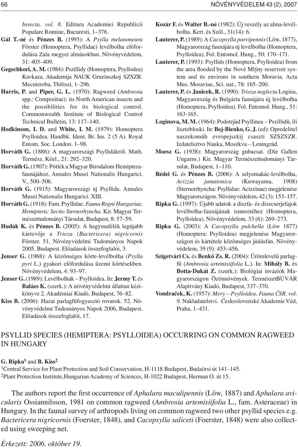 (1984): Pszillidy (Homoptera, Psyllodea) Kavkaza. Akademija NAUK Gruzinszkoj SZSZR. Mecniereba, Tbiliszi, 1 296. Harris, P. and Piper, G. L. (1970): Ragweed (Ambrosia spp.