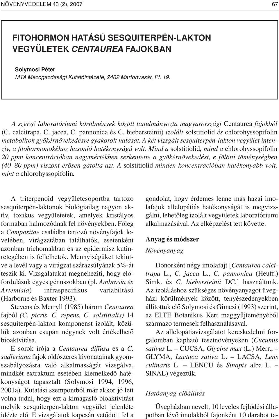 biebersteinii) izolált solstitiolid és chlorohyssopifolin metabolitok gyökérnövekedésre gyakorolt hatását.