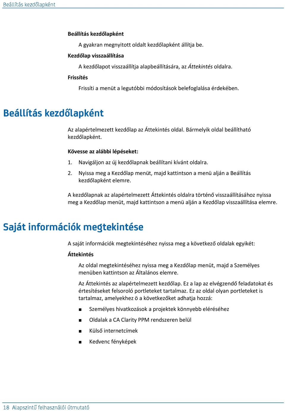 Navigáljon az új kezdőlapnak beállítani kívánt oldalra. 2. Nyissa meg a Kezdőlap menüt, majd kattintson a menü alján a Beállítás kezdőlapként elemre.