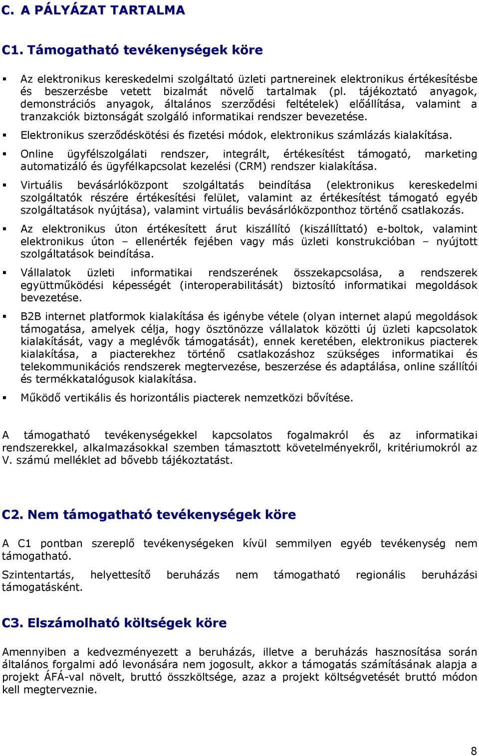 Elektronikus szerződéskötési és fizetési módok, elektronikus számlázás kialakítása.