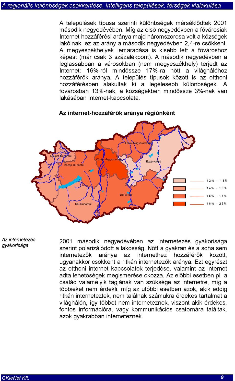 A megyeszékhelyek lemaradása is kisebb lett a fővároshoz képest (már csak 3 százalékpont).