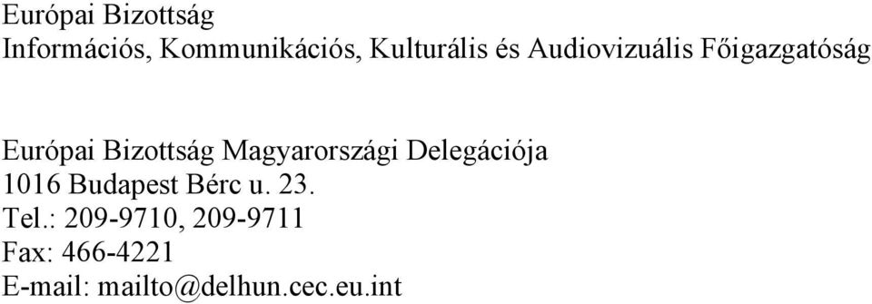 Magyarországi Delegációja 1016 Budapest Bérc u. 23. Tel.