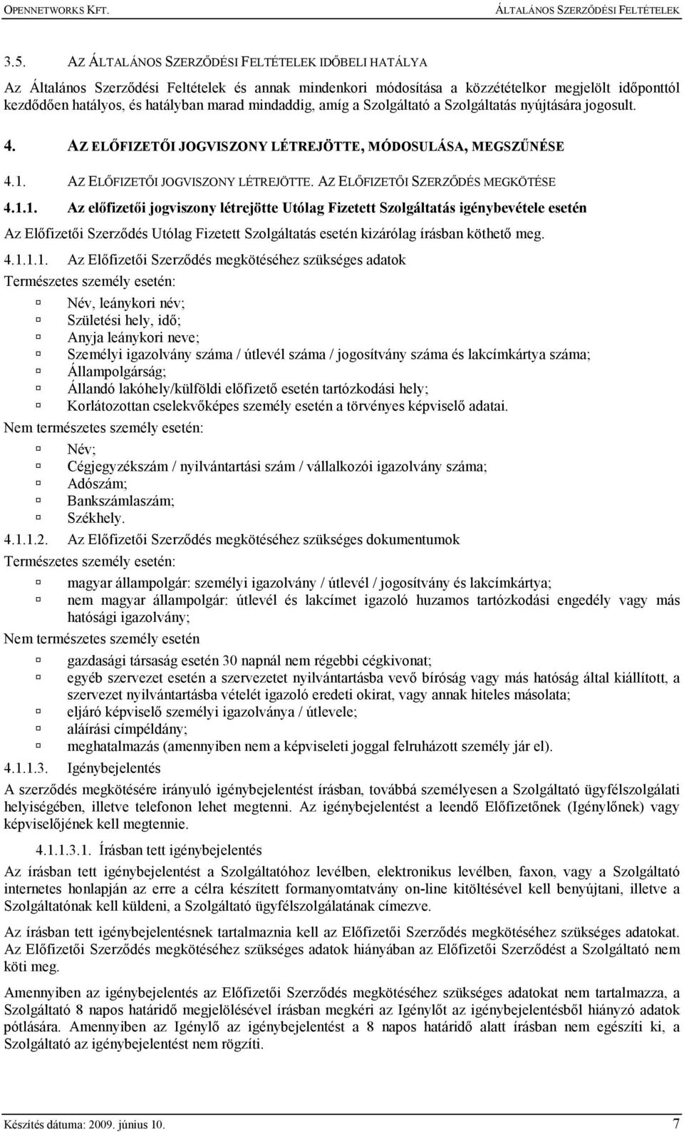 AZ ELİFIZETİI JOGVISZONY LÉTREJÖTTE. AZ ELİFIZETİI SZERZİDÉS MEGKÖTÉSE 4.1.