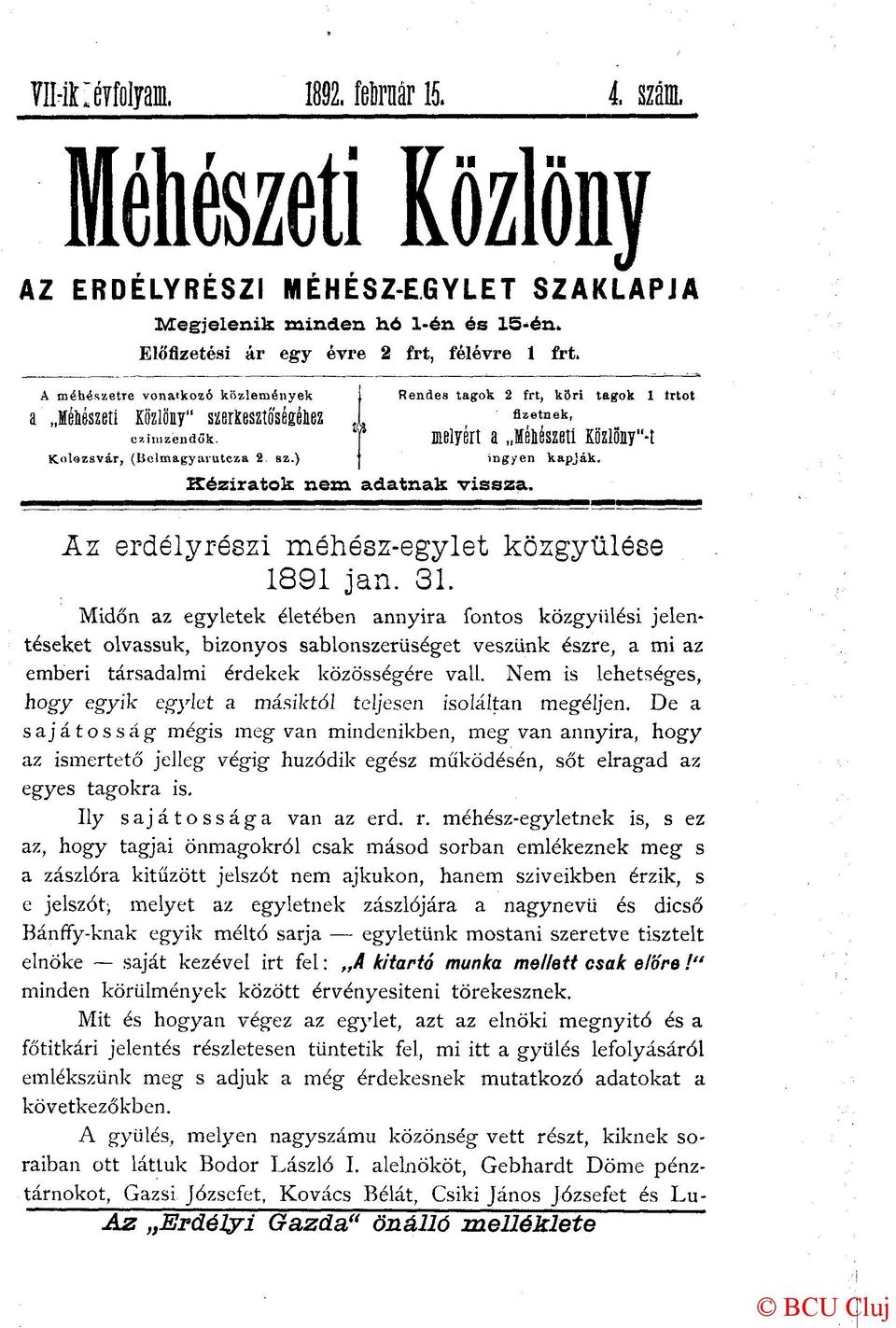 sz.) ingyen kapják. Kéziratok nem adatnak vissza. Az erdélyrészi méhész-egylet közgyűlése 1891 jan. 31.