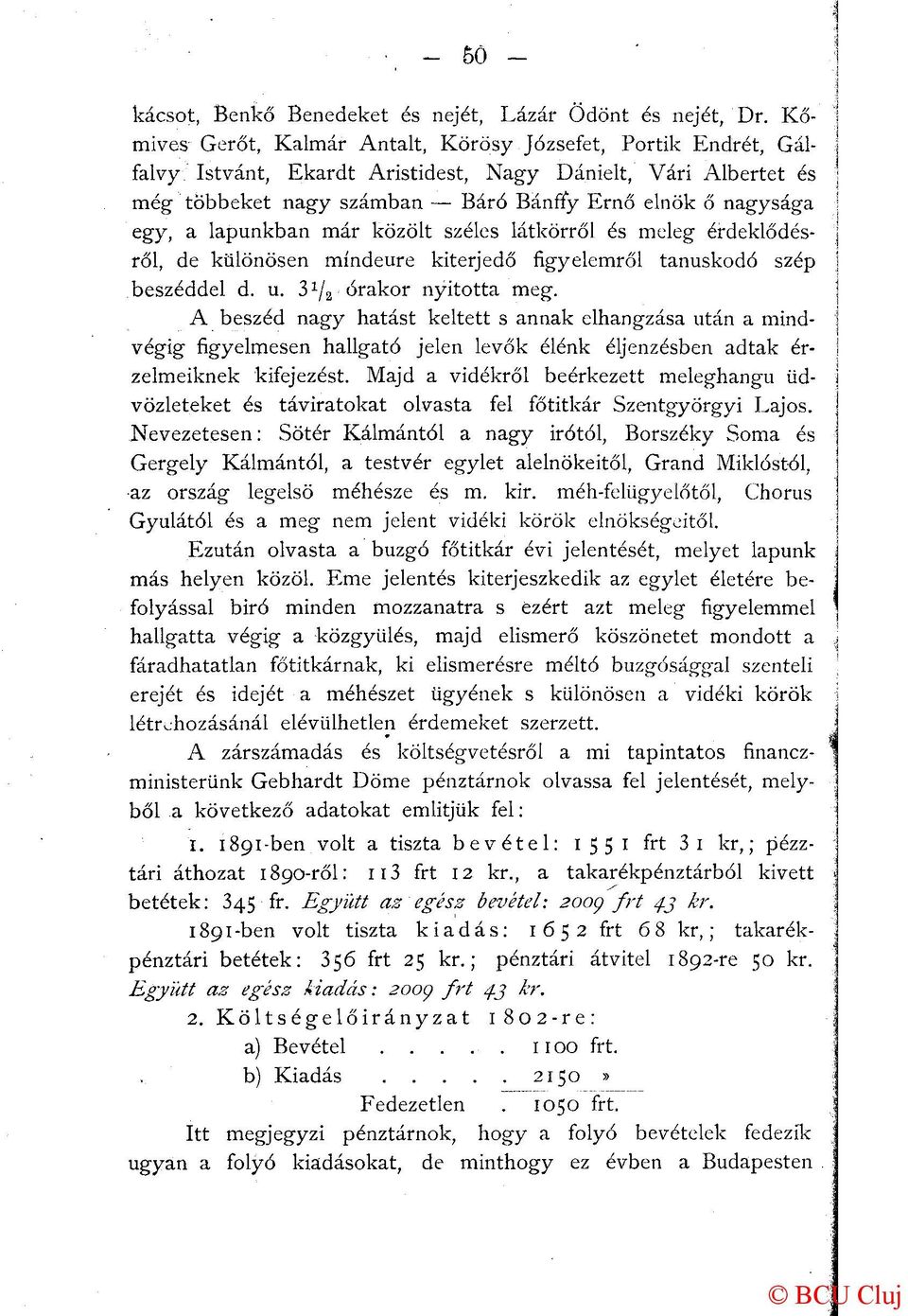 különösen míndeure kiterjedő figyelemről tanúskodó szép beszéddel d. u. 3 1 j i A órakor nyitotta meg.