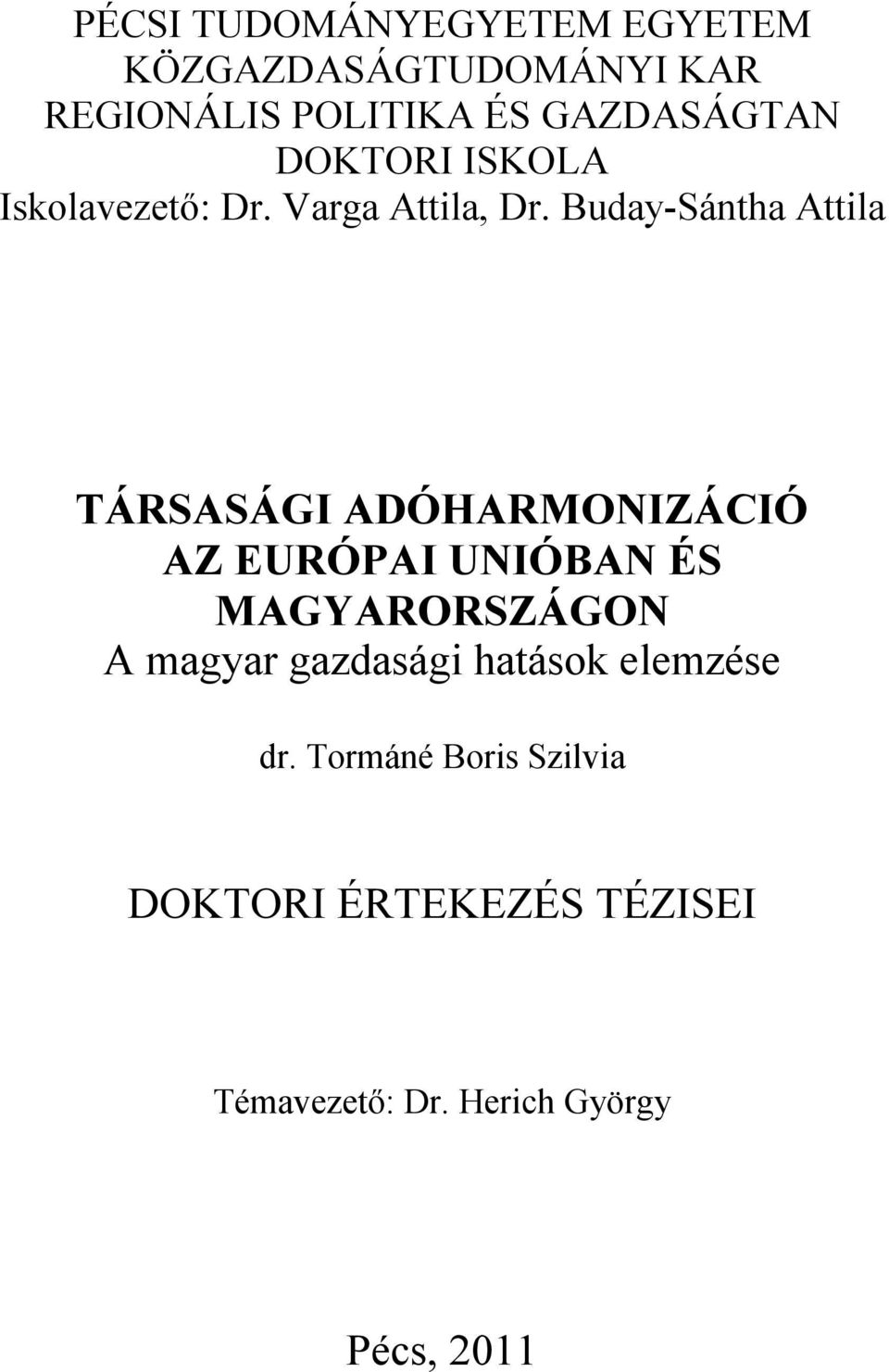 Buday-Sántha Attila TÁRSASÁGI ADÓHARMONIZÁCIÓ AZ EURÓPAI UNIÓBAN ÉS MAGYARORSZÁGON A