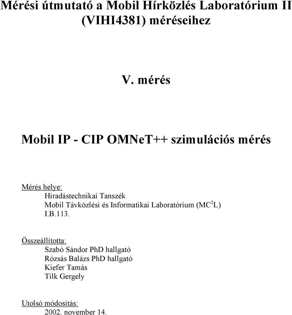 Mobil Távközlési és Informatikai Laboratórium (MC 2 L) I.B.113.