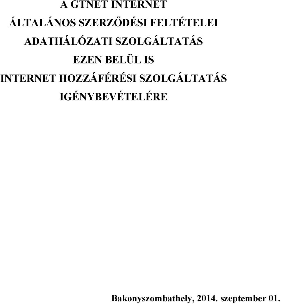 BELÜL IS INTERNET HOZZÁFÉRÉSI SZOLGÁLTATÁS