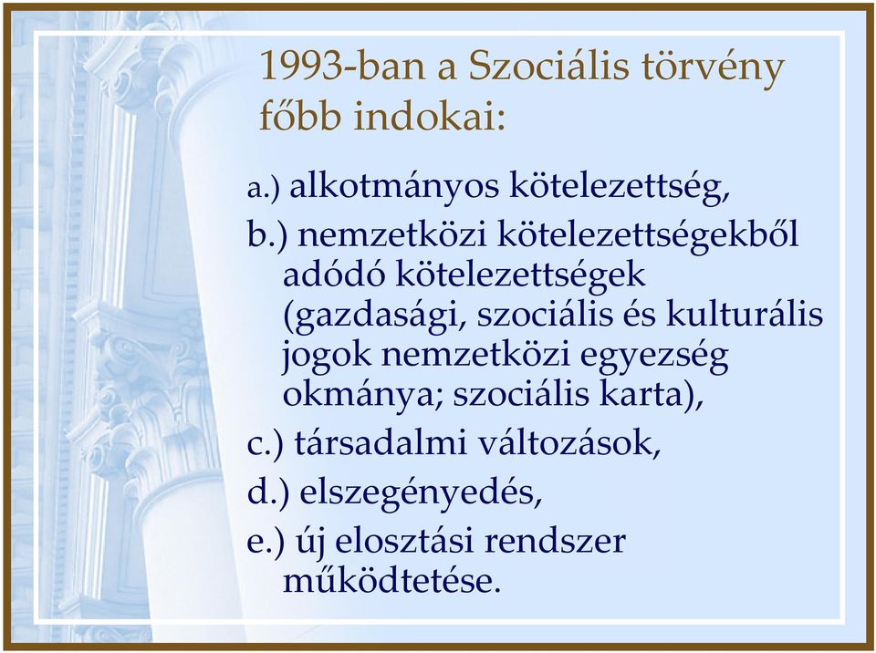 és kulturális jogok nemzetközi egyezség okmánya; szociális karta), c.