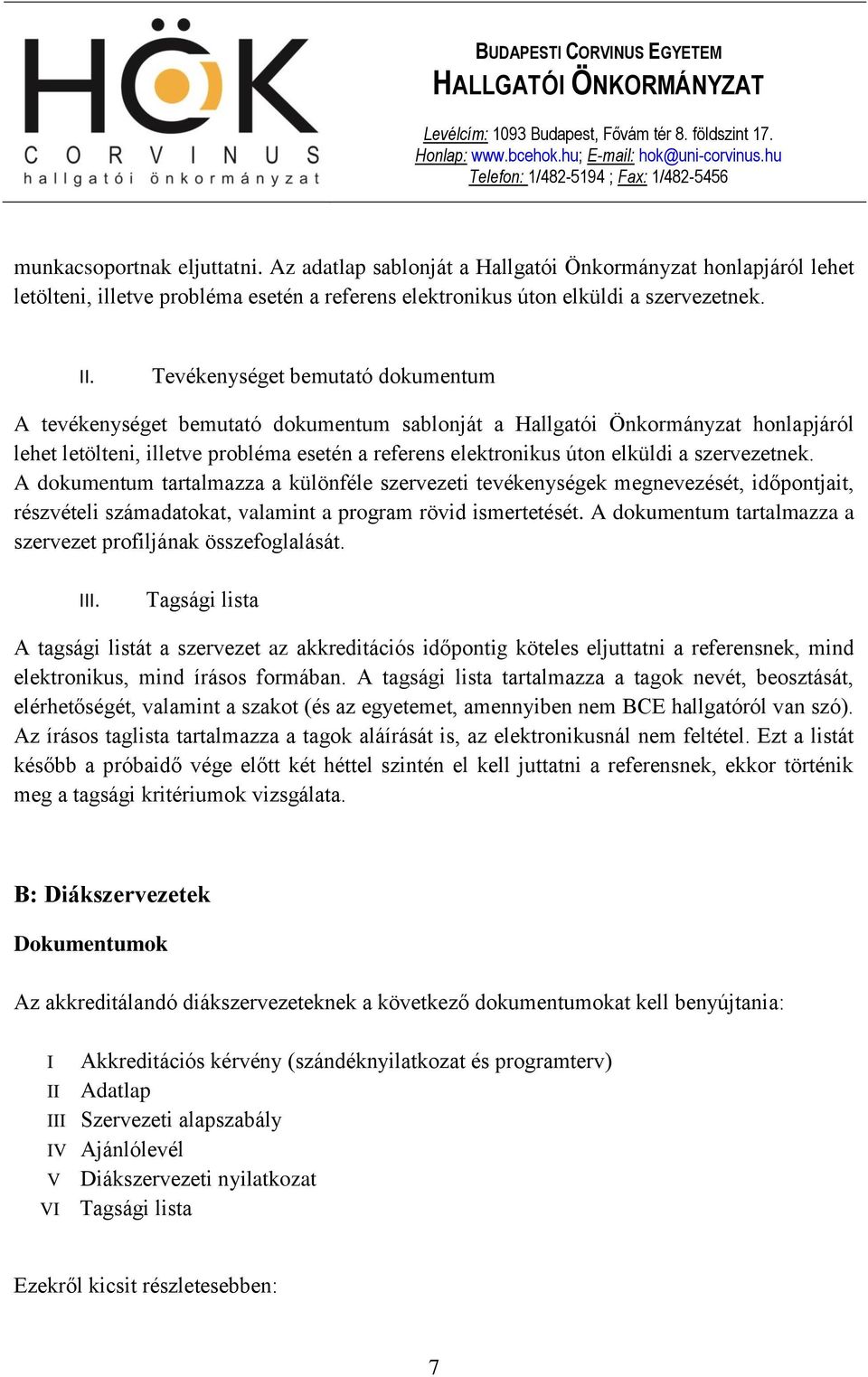 szervezetnek. A dokumentum tartalmazza a különféle szervezeti tevékenységek megnevezését, időpontjait, részvételi számadatokat, valamint a program rövid ismertetését.