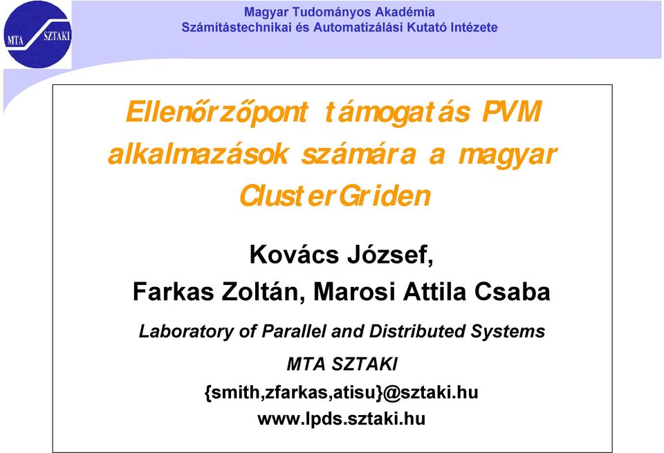 Kovács József, Farkas Zoltán, Marosi Attila Csaba Laboratory of Parallel and