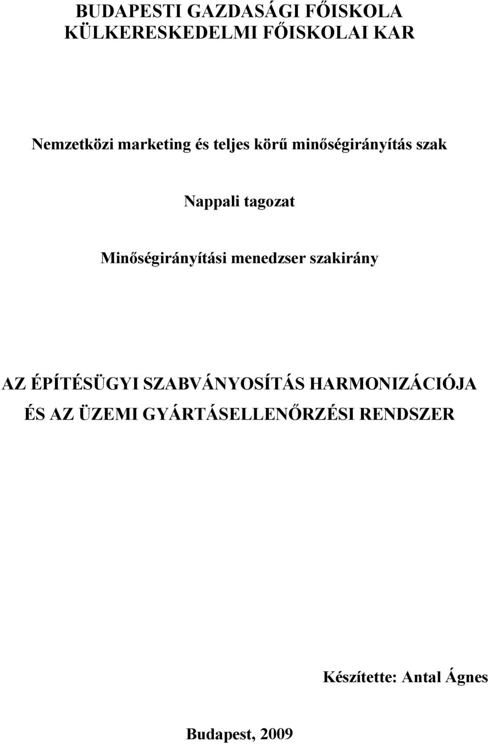 Minőségirányítási menedzser szakirány AZ ÉPÍTÉSÜGYI SZABVÁNYOSÍTÁS