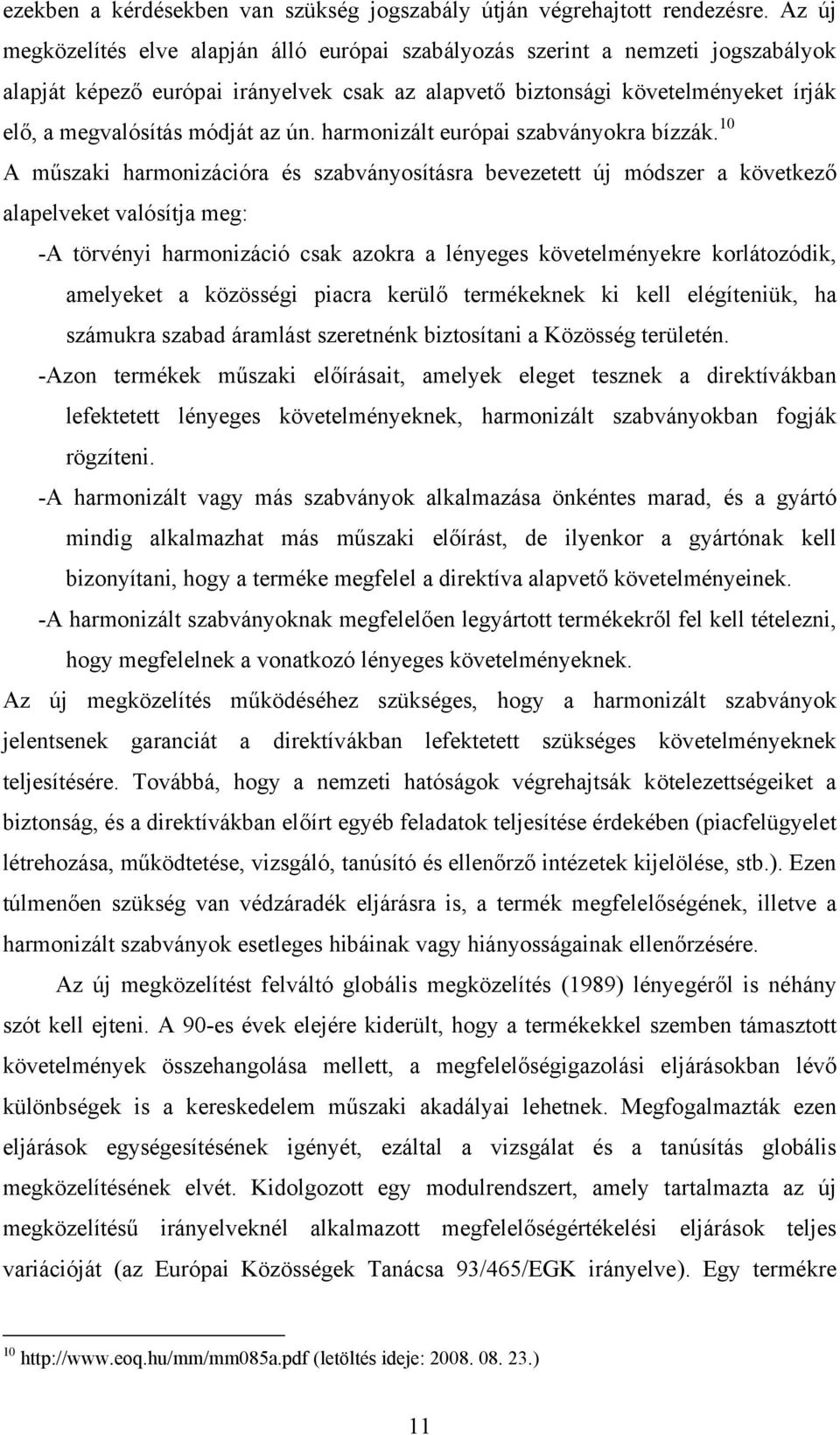 az ún. harmonizált európai szabványokra bízzák.