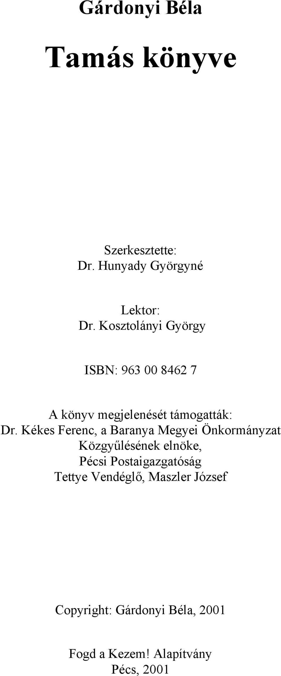 Kékes Ferenc, a Baranya Megyei Önkormányzat Közgyűlésének elnöke, Pécsi