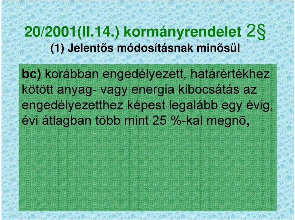 korábban engedélyezett, határértékhez kötött anyag- vagy