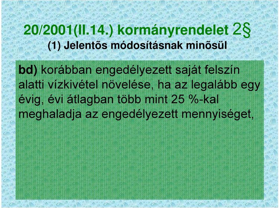 korábban engedélyezett saját felszín alatti vízkivétel