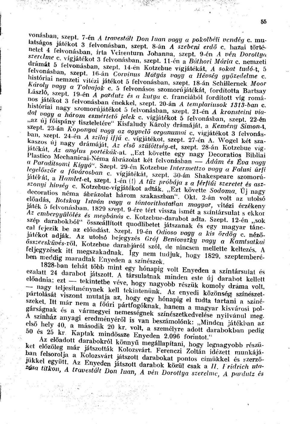 14-én Kotzebue vígjátékát, A sokat tudó-t, 5 histórini «' S^Pt - 16 " án Co ' n " s ^öíff«ww a //ewg győzedelme c. játék0t 5 * X» Z T ^?