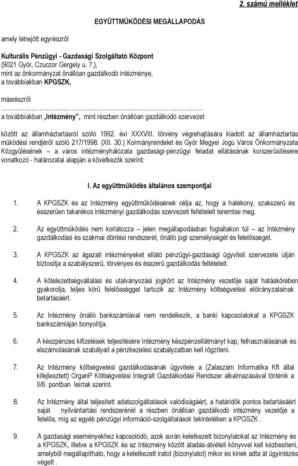 évi XXXVIII. törvény végrehajtására kiadott az államháztartás működési rendjéről szóló 217/1998. (XII. 30.