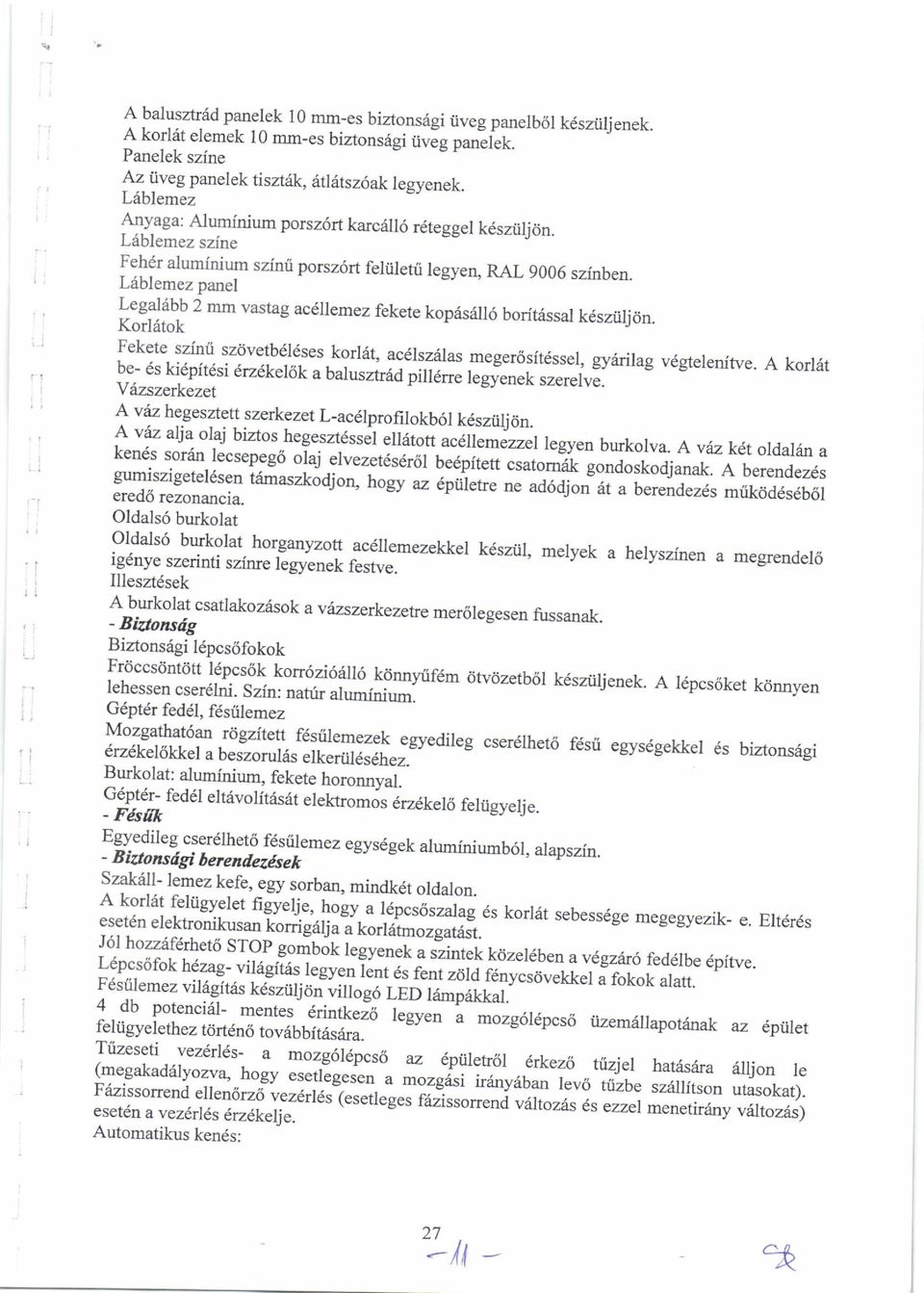 L6blemez oanel l"eytt 2 mm vastag ac6llemez fekete kop6srill6 borikissal kdsztilj6n. Korl6tok Fekete szinii szdvetbdl6ses-korl6t, acdlszailas meger6sitdssel, gydrilag vdgtelenitve.