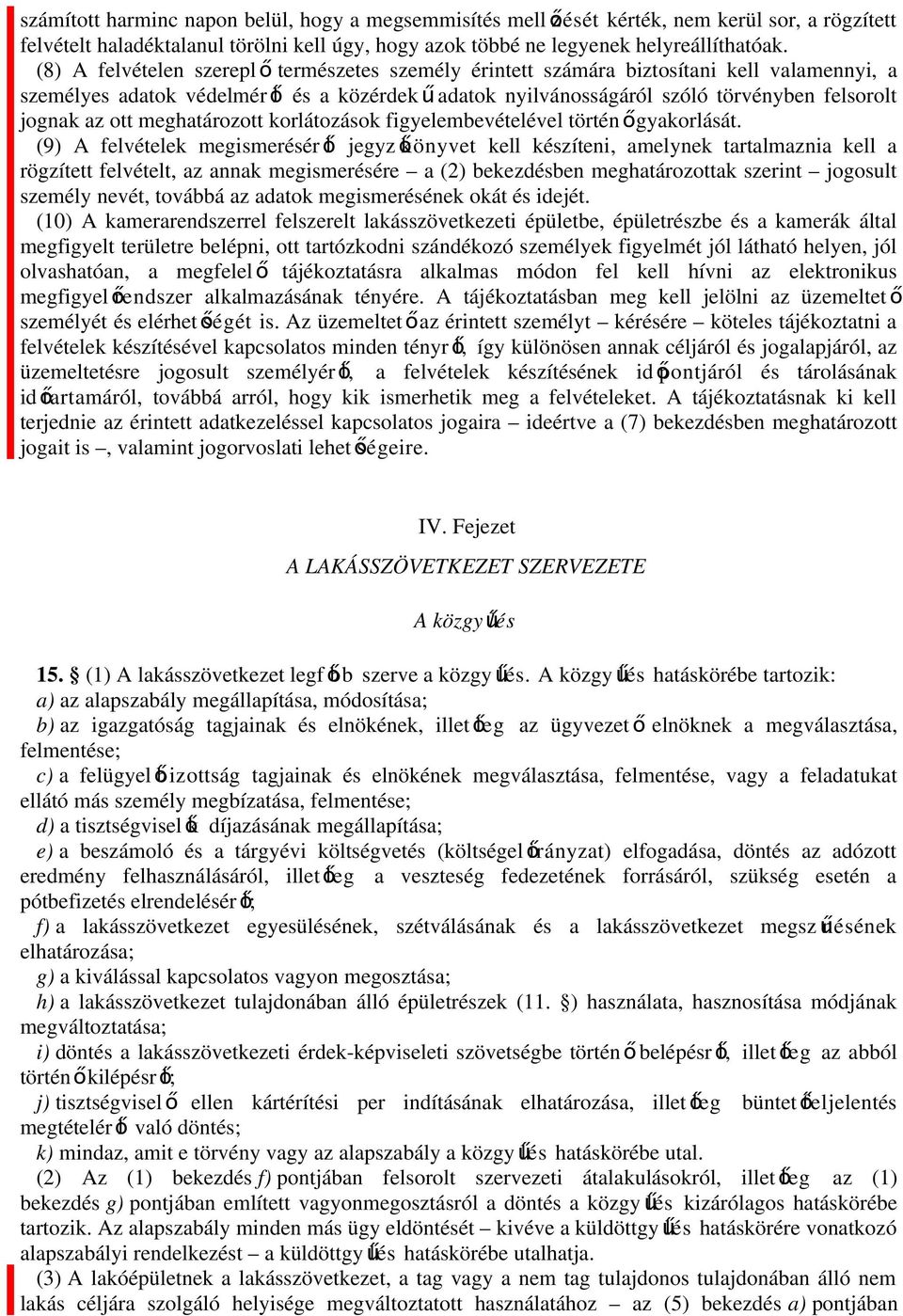 ott meghatározott korlátozások figyelembevételével történ őgyakorlását.