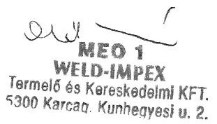 M i n ő s é g i b i z o n y í t v á n y 1. Kiállító: Weld-Impex Kft. 2. Gyártó: Weld-Impex Kft. 3. Termék megnevezése: Weldi-MIG 522 S ívhegesztőgép (Weldi-KT 54 tolóval) 4. Mennyiség: 1 db. 5. Gyártási szám: Címlap szerint 6.