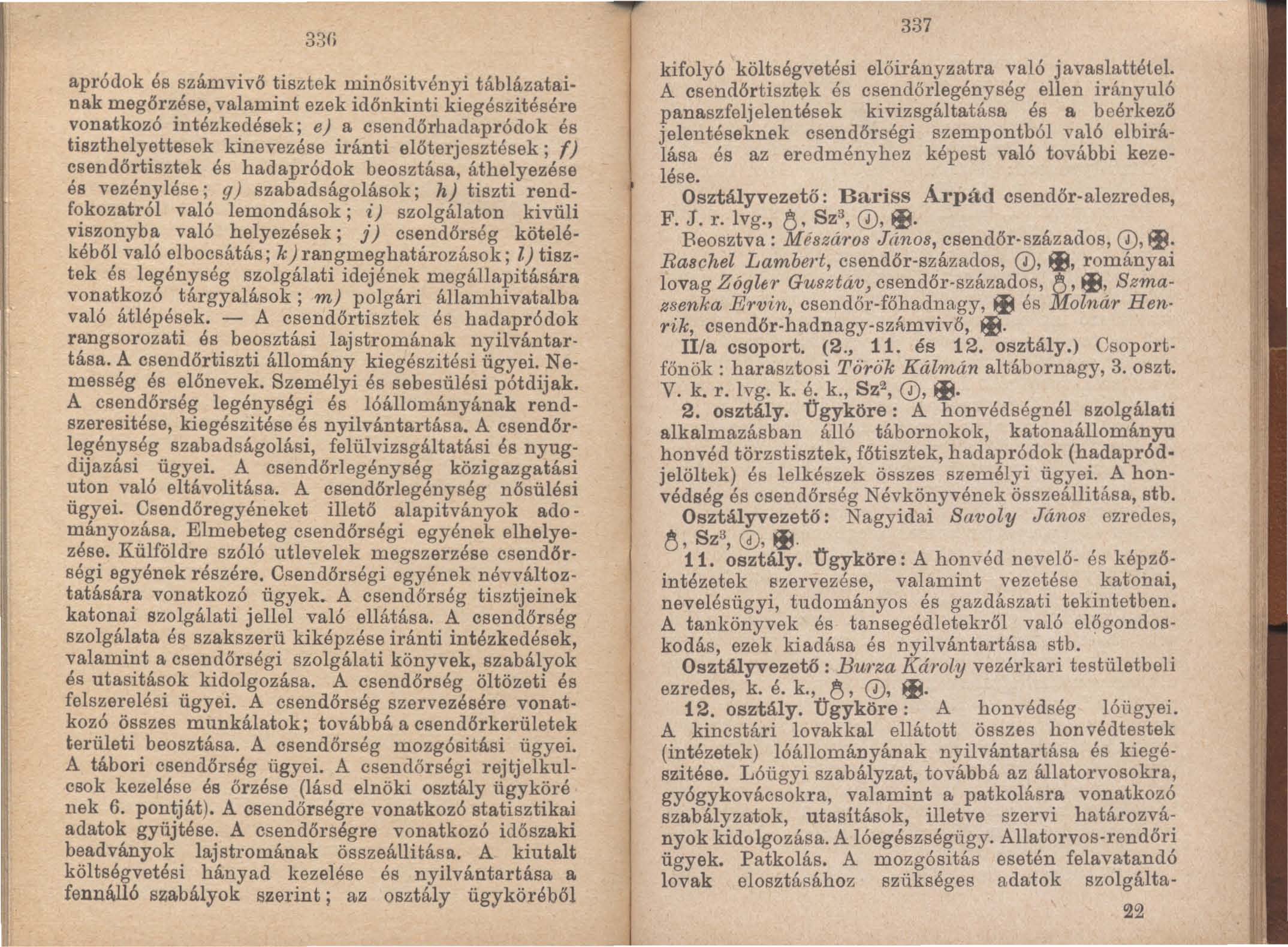 33!i apródok és számvivő tisztek minősitvényi táblázatainak megőrzése, valamint ezek időnkint i kiegészitésére vonatkozó intézkedések; e) a csendőrhadapródok és tiszthelyettesek kinevezése iránti