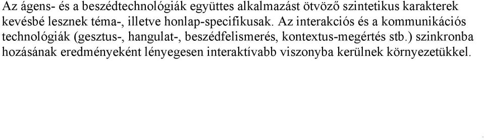 Az interakciós és a kommunikációs technológiák (gesztus-, hangulat-,