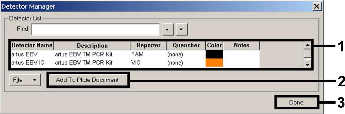 Detektálás Riporter Quencher EBV DNS FAM nincs Belső kontroll (EBV RG/TM IC) VIC nincs Ahhoz, hogy létrehozza ezeket a detektorokat, válassza ki File (bal alsó sarkában a Detector Manager -t) és ezt