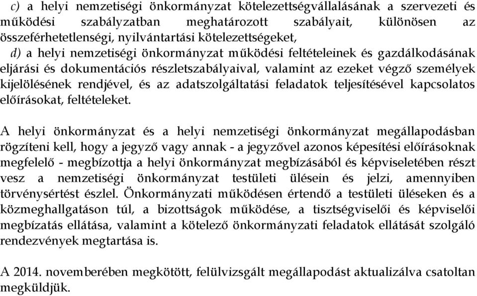 adatszolgáltatási feladatok teljesítésével kapcsolatos előírásokat, feltételeket.