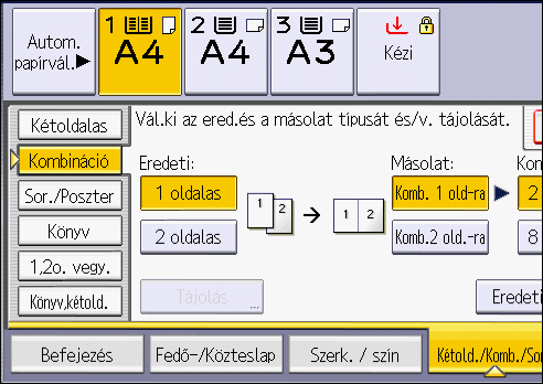 3. Másolás Eljárás a kétoldalas kombinált másoláshoz (klasszikus) 1. Nyomja meg a [Kétold./Komb./Sor.] gombot. 2. Nyomja meg a [Kombináció] gombot. 3.