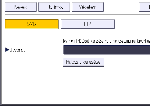 Alapeljárás a Szkennelés mappába használatakor 16. Ellenőrizze, hogy az [SMB] beállítás van-e kiválasztva. 17. Nyomja meg a [Módosít] vagy a [Hálózat keresése] gombot, majd adja meg a mappát.