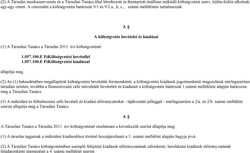 E Ft Költségvetési bevétellel 1.057.100.E Ft Költségvetési kiadással 3.