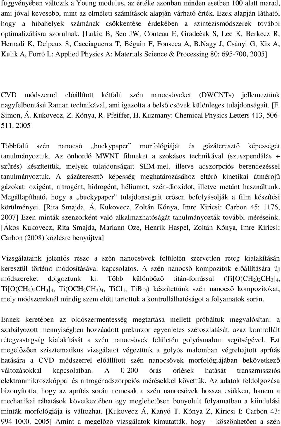 [Lukic B, Seo JW, Couteau E, Gradeèak S, Lee K, Berkecz R, Hernadi K, Delpeux S, Cacciaguerra T, Béguin F, Fonseca A, B.