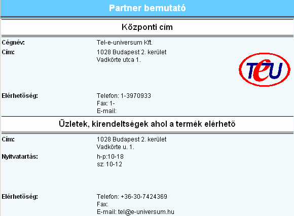 Előfordulhat olyan partner, akinek ugyan van üzlete egy adott településen, de az üzlet mégsem jelenik meg a listában, mert az aktuális termék, nincs az adott települési üzletben.