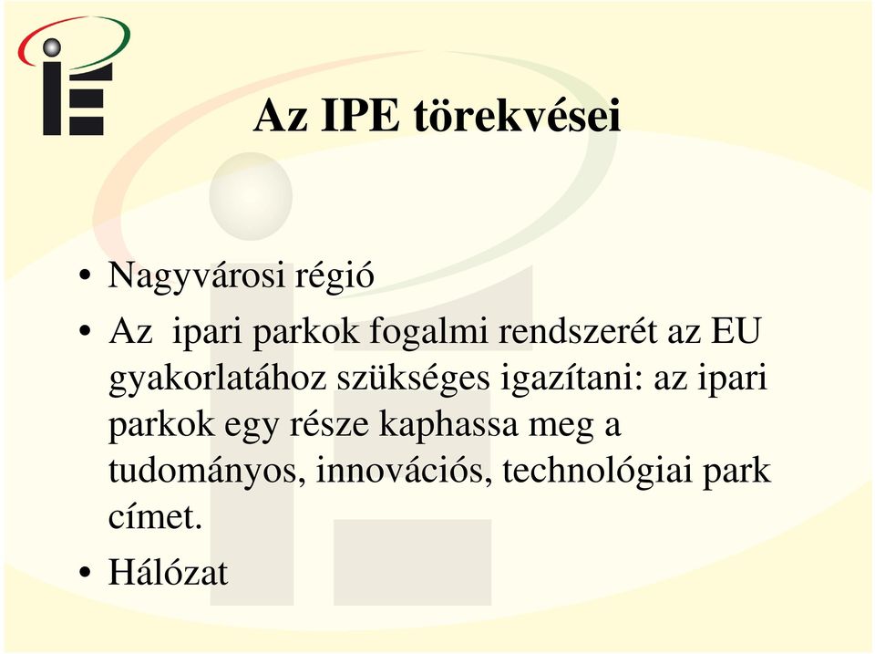 igazítani: az ipari parkok egy része kaphassa meg a