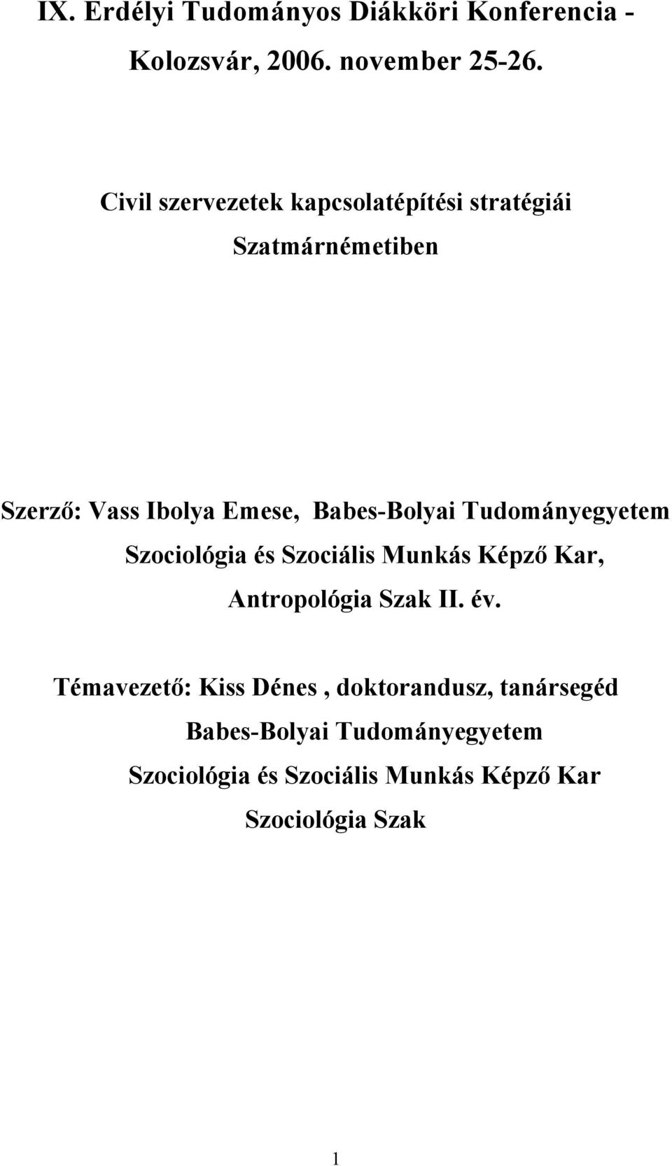 Babes-Bolyai Tudományegyetem Szociológia és Szociális Munkás Képző Kar, Antropológia Szak II. év.