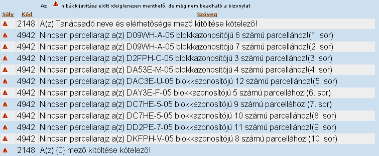 Ezután kezdődhet a megszemélyesített kérelem kitöltése! Néhány fontos tudnivaló! 1. A felületen a hibákat a jelzi. Amíg a felületen egyetlen 1 is van, a kérelem rögzítését nem lehet véglegesíteni.