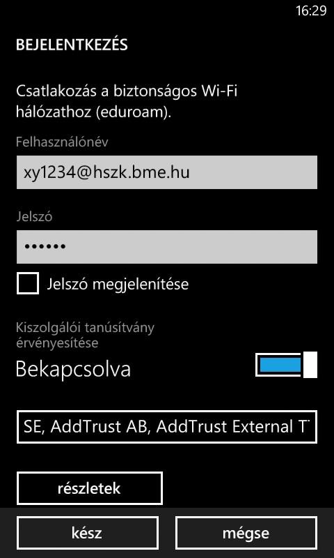 Windows Phone 1. Csatlakozzunk a hálózathoz és töltsük ki az adatokat az alábbiak szerint! A Felhasználónév és Jelszó mezőkbe értelemszerűen a saját bejelentkezési adatainkat írjuk!