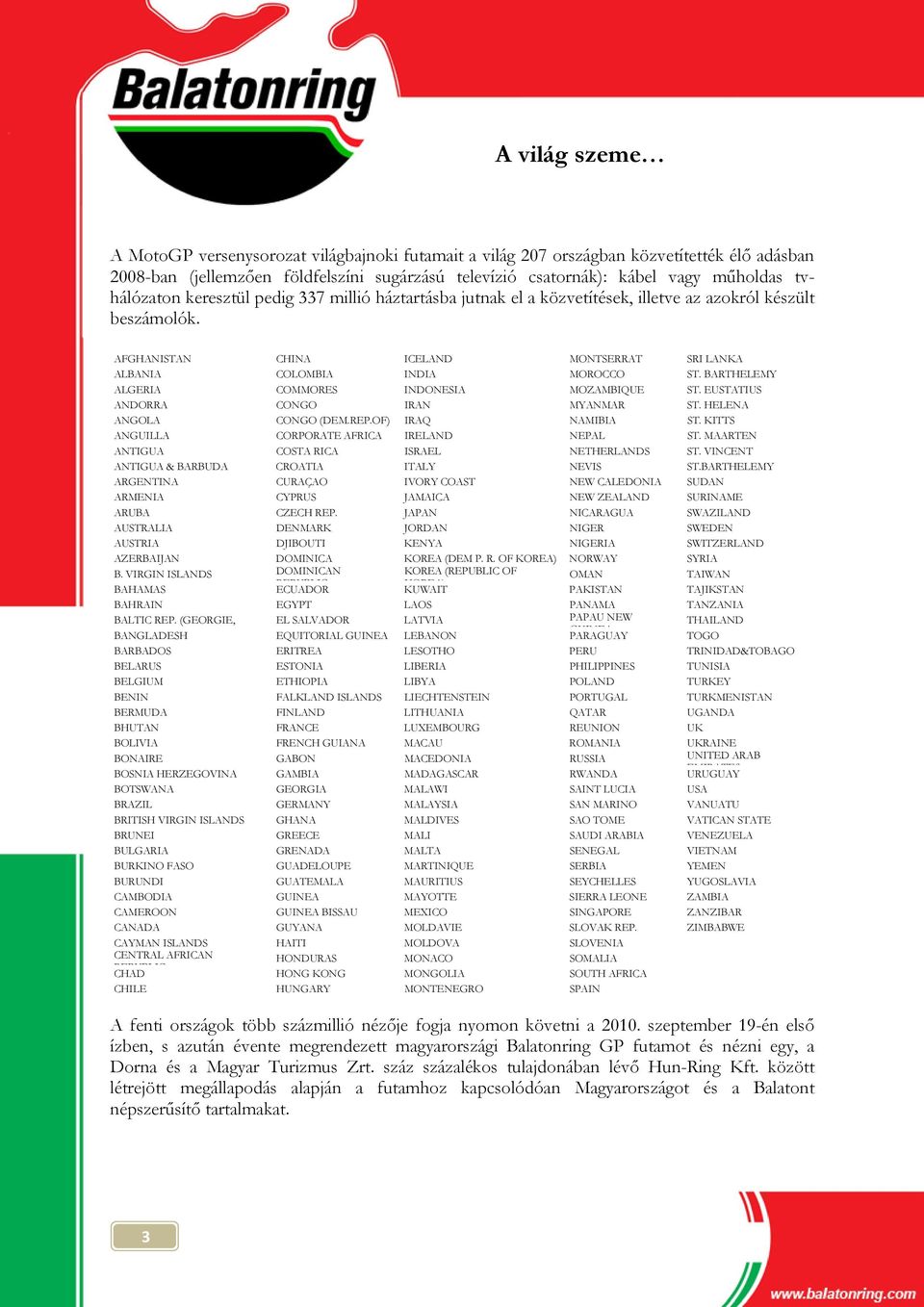 BARTHELEMY ALGERIA COMMORES INDONESIA MOZAMBIQUE ST. EUSTATIUS ANDORRA CONGO IRAN MYANMAR ST. HELENA ANGOLA CONGO (DEM.REP.OF) IRAQ NAMIBIA ST. KITTS ANGUILLA CORPORATE AFRICA IRELAND NEPAL ST.