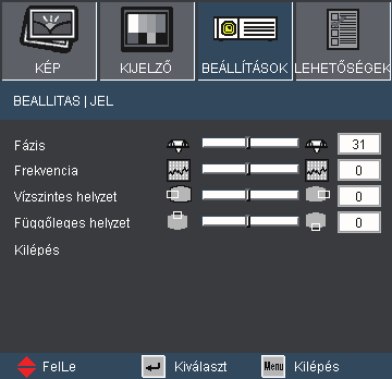 Felhasználói kezelőszervek BEÁLLÍTÁS Jel A Jel csak analóg VGA (RGB) jel használata esetén támogatott. Fázis Ennek beállításával összehangolhatja a kijelző és a grafikus kártyája időzítését.