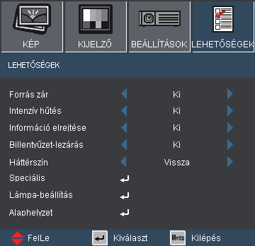 Felhasználói kezelőszervek LEHETŐSÉGEK Forrás zár Be: a kivetítő csak a megadott csatlakozót keresi meg. Ki: a kivetítő más jeleket fog keresni, ha az aktuális bemenő jel elveszett.