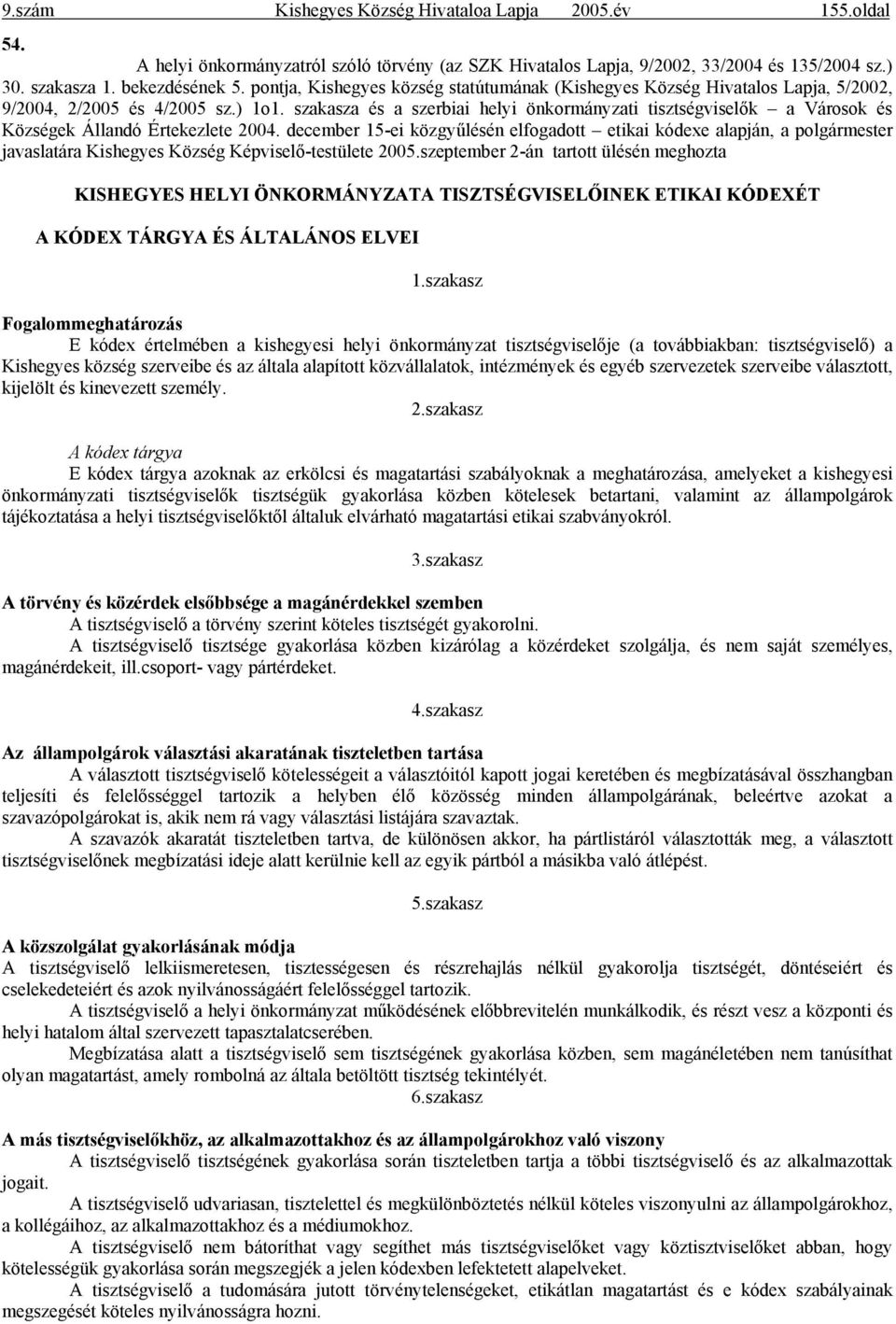 szakasza és a szerbiai helyi önkormányzati tisztségviselők a Városok és Községek Állandó Értekezlete 2004.