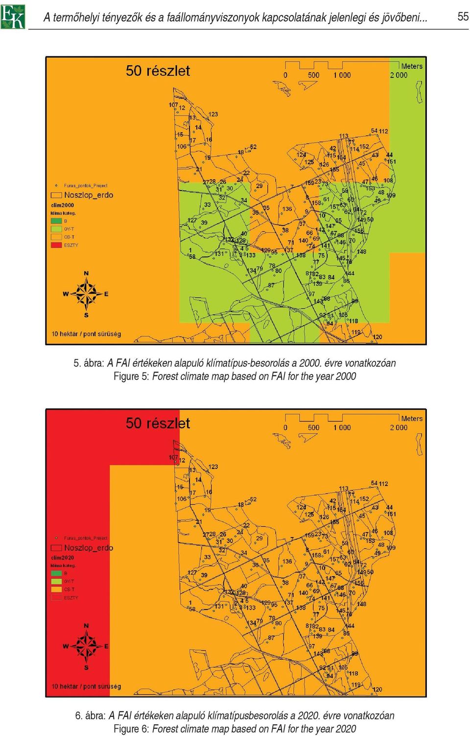 évre vonatkozóan Figure 5: Forest climate map based on FAI for the year 2000 6.