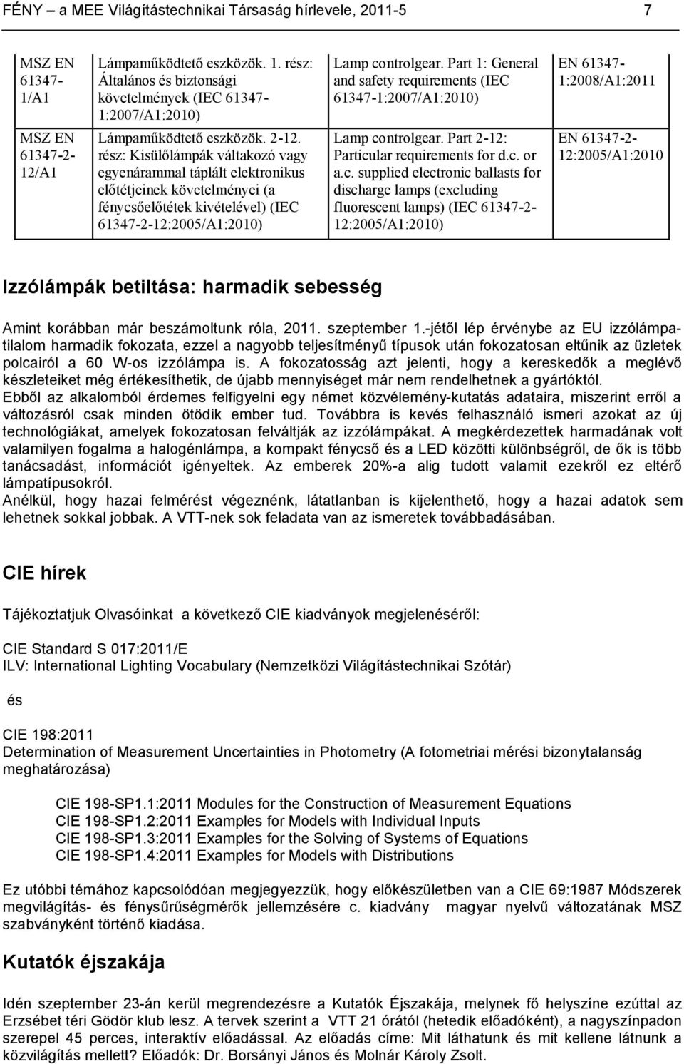 Part 1: General and safety requirements (IEC 61347-1:2007/A1:2010) Lamp co