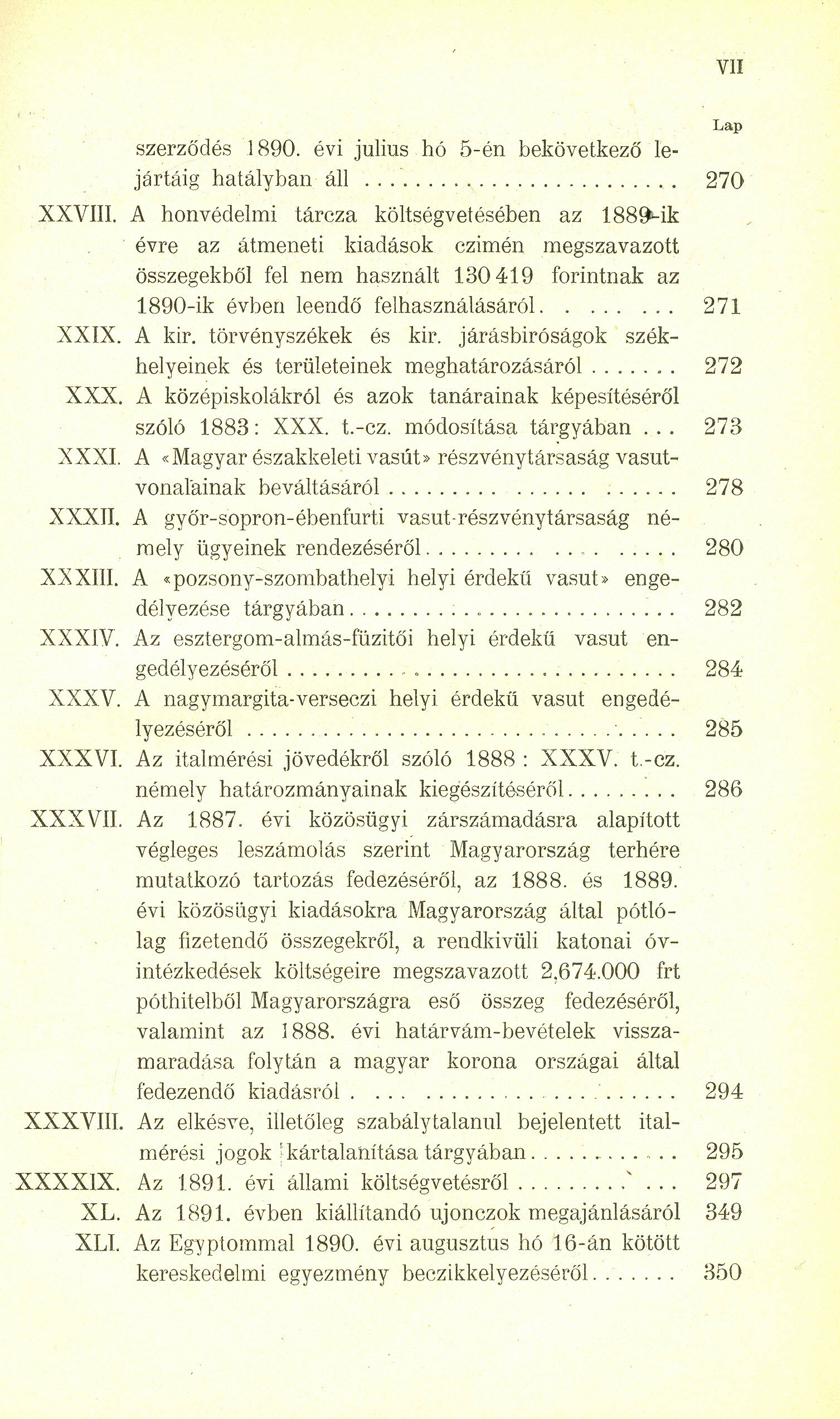 VII szerződés J 890. évi julius hó ő-én bekövetkező lejártáig hatályban áll 270 XXVIII.