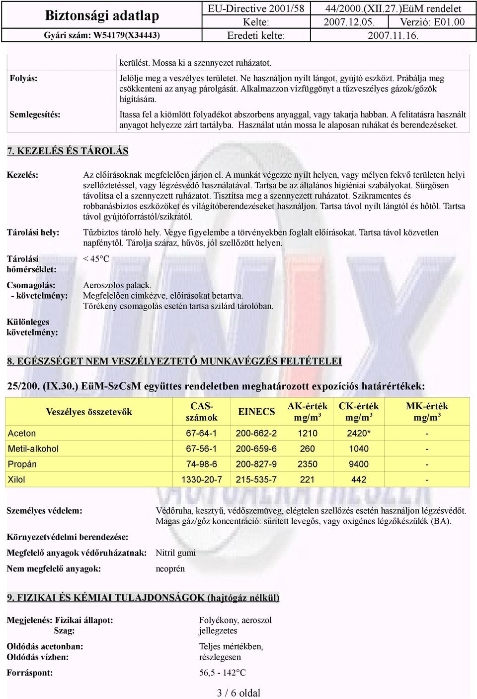 Használat után mossa le alaposan ruhákat és berendezéseket. 7.