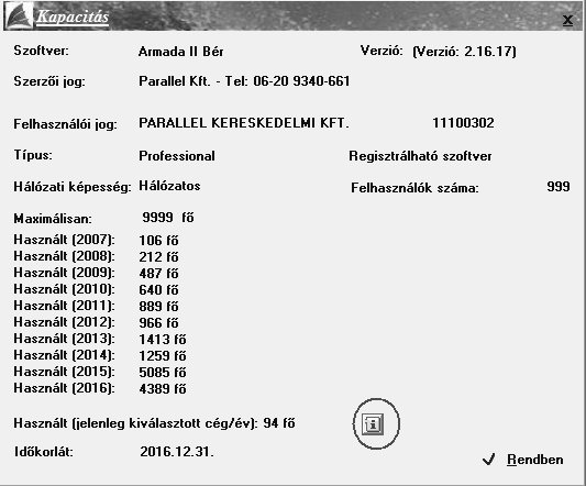 Karbantartás / Kapacitás Ez a menüpont a legfontosabb információkat tartalmazza, többek között azt, hogy Ön melyik modulban dolgozik, az milyen verziószámon fut jelenleg, ki a jogosult felhasználó, a