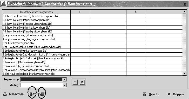 Alapadatok / Kontírozás A jövedelmek, levonások, adók, járulékok, magánnyugdíjpénztárak és egyéb tételek elszámolásával kapcsolatos jogcímek kontírozását (Tartozik-Követel főkönyvi számok beírását)